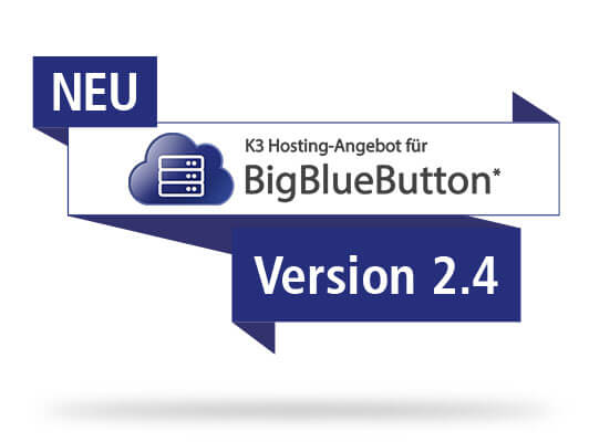 BigBlueButton Version 2.4 - Neuerungen